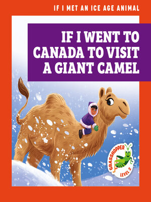 cover image of If I Went to Canada to Visit a Giant Camel